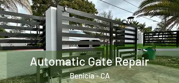  Automatic Gate Repair Benicia - CA