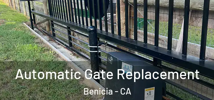  Automatic Gate Replacement Benicia - CA