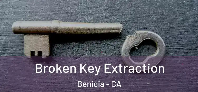  Broken Key Extraction Benicia - CA