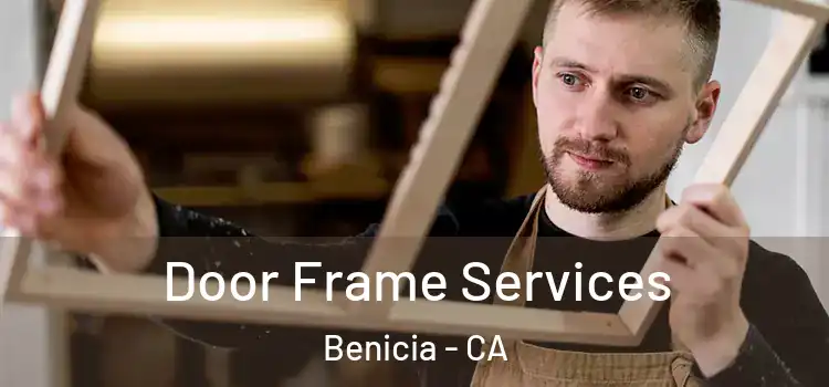  Door Frame Services Benicia - CA