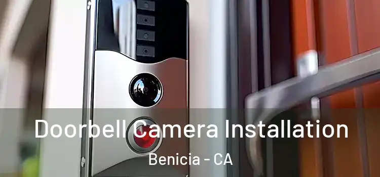  Doorbell Camera Installation Benicia - CA
