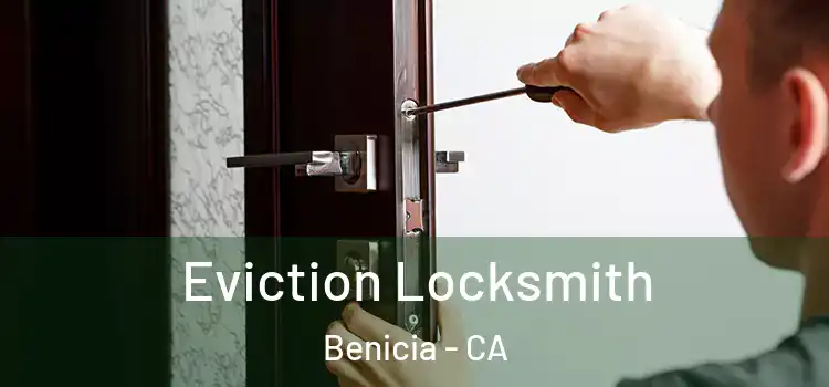  Eviction Locksmith Benicia - CA