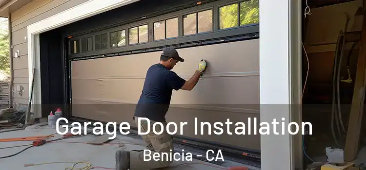  Garage Door Installation Benicia - CA