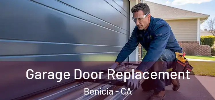  Garage Door Replacement Benicia - CA