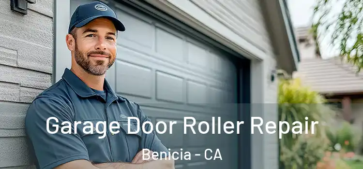  Garage Door Roller Repair Benicia - CA