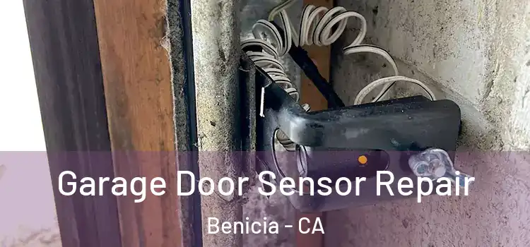  Garage Door Sensor Repair Benicia - CA