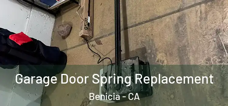  Garage Door Spring Replacement Benicia - CA