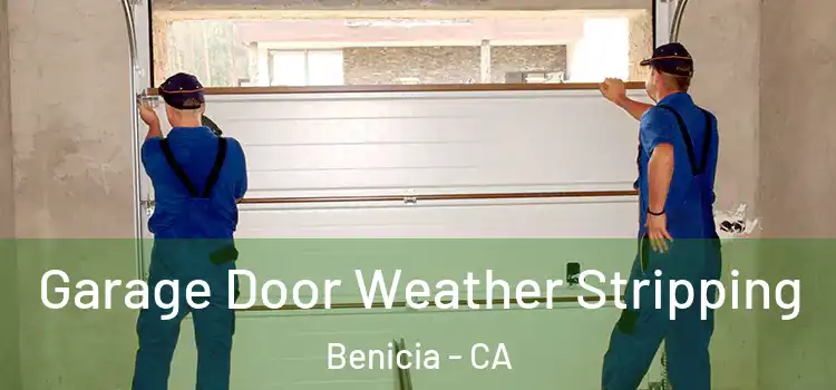  Garage Door Weather Stripping Benicia - CA