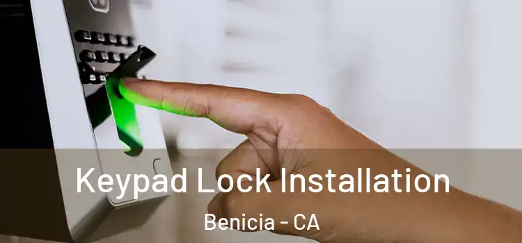  Keypad Lock Installation Benicia - CA