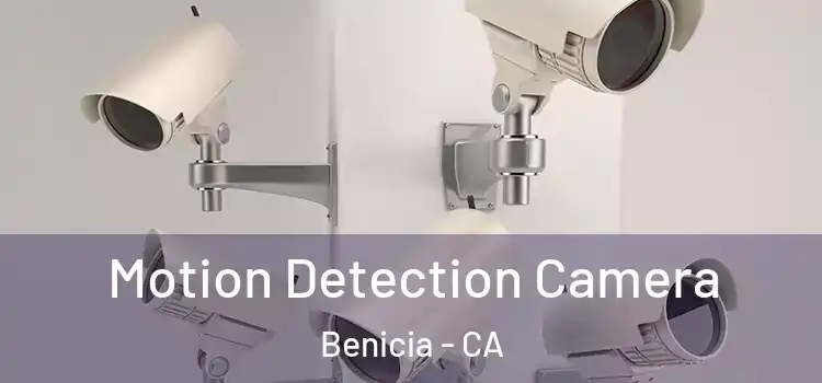  Motion Detection Camera Benicia - CA
