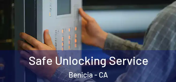  Safe Unlocking Service Benicia - CA